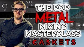 How to get that MASSIVE MODERN METAL sound! (with Dan Weller and CASKETS)