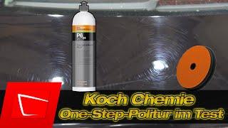 Koch Chemie One Cut & Finish P6.01 One-Step-Politur im Test - Kratzer entfernen in einem Schritt