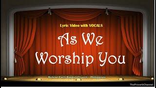 As We Worship You - Video Lyrics with Vocals (Christian / Gospel / Church Song)