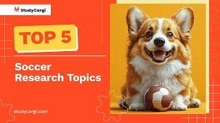 TOP-5 Soccer Research Topics