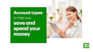 Account types to help you save and spend your money