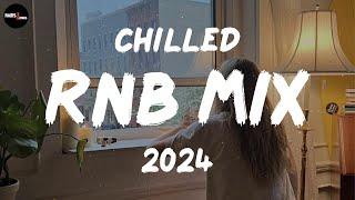Chilled RnB Mix 2024 | Chilled R&B jams for your most relaxed moods - RnB Spotify Playlist 2024