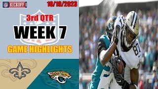 New Orleans Saints vs Jacksonville Jaguars GAME 3rd QTR HIGHLIGHTS | 2023 Week 7 10/19/2023