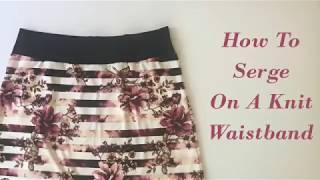 How To Serge On A Knit Waistband