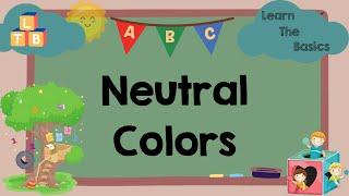 Learn with Ms. Michelle about Neutral Colors for Kindergarten