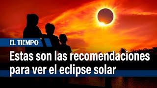 Estas son las recomendaciones para ver el eclipse solar este sábado 14 de octubre | El Tiempo