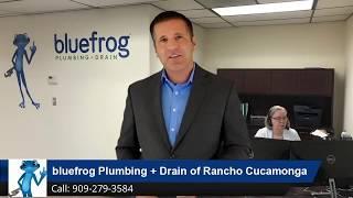 bluefrog Plumbing + Drain Of Rancho Cucamonga Great 5 Star Review