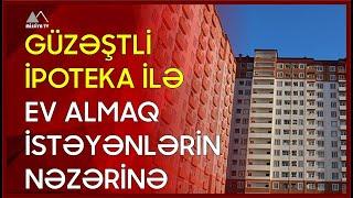  Güzəştli ipoteka ilə ev almaq istəyənlərin NƏZƏRİNƏ