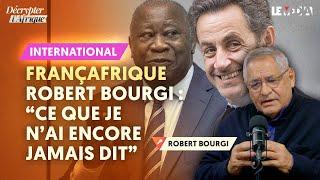 GBAGBO, CHIRAC, SARKO, BONGO… : NOUVELLES CONFIDENCES DE ROBERT BOURGI SUR LA FRANCAFRIQUE