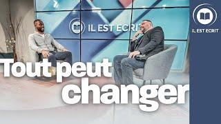 Tout peut changer - Il Est Écrit