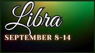 Luck is on your side....️LIBRASeptember 8-14, 2024