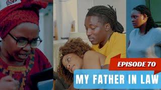 MY FATHER IN LAW EPISODE 70 : URUKUNDO RWARYOSHYE / RECHO UMUHANUZI ARAMUTUBURIYE 