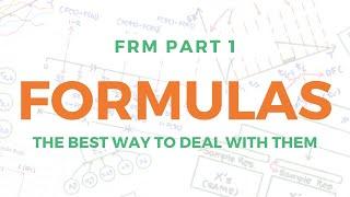 FRM Part 1 Formulas: The best way to deal with them.