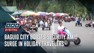 Baguio City boosts security amid surge in holiday travelers | ANC