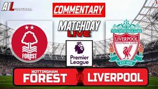 NOTTINGHAM FOREST vs LIVERPOOL Live Stream COMMENTARY Premier League Football | Lineups + Livescores