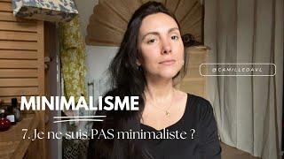 7. Minimalisme | Je ne suis pas minimaliste.