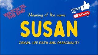 Meaning of the name Susan. Origin, life path & personality.