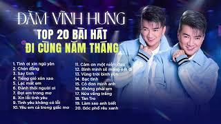 Tuyển tập 20 ca khúc TOP HIT đi cùng năm tháng của Đàm Vĩnh Hưng