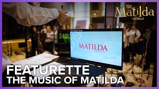 Roald Dahl's Matilda The Musical | The Music of Matilda Featurette