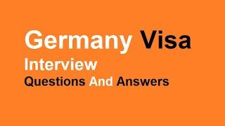 Germany Visa Interview Questions And Answers