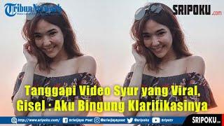 Tanggapi Video Syur yang Viral, Gisel ; Aku Bingung Klarifikasinya