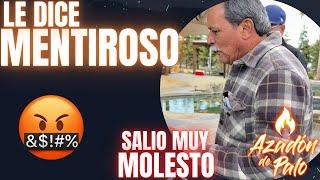 Señor se MOLESTO con Jose Torres por que NO habla con la VERDAD y así RESPONDIO de frente 