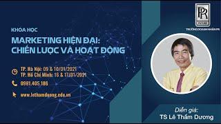 MARKETING HIỆN ĐẠI CHIẾN LƯỢC VÀ HOẠT ĐỘNG | TS LÊ THẨM DƯƠNG MỚI NHẤT NĂM 2020