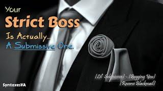 Your Strict Boss Is Actually a Sub [Reverse Blackmail]