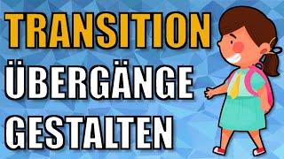 TRANSITIONEN und ÜBERGÄNGE - Definition, Merkmale und Unterschied von Transitionen | ERZIEHERKANAL