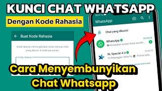 CARA MENYEMBUNYIKAN CHAT WHATSAPP PAKAI KODE RAHASIA || KUNCI CHAT WHATSAPP