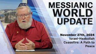 Messianic World Update | Israel-Hezbollah Peace Deal Breakthrough