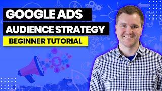 Google Ads Audience Targeting & Audience Manager Strategy - Google Ads Audience Tutorial in 2022