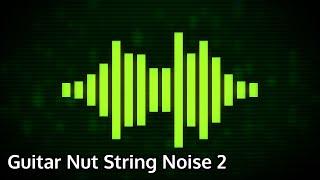 Guitar Nut String Noise Sound Effect - 2