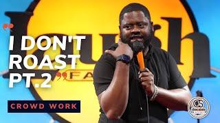 I Don't Roast Pt. 2 - Comedian BT Kingsley - Chocolate Sundaes Comedy - CROWD WORK