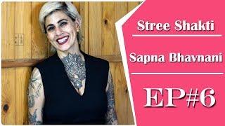 Stree Shakti - Sapna Bhavnani - Ep # 06