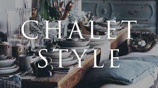 HOW TO Decorate CHALET STYLE | Our Top 10 Insider Design Tips | Alpine, Rustic & Elegant