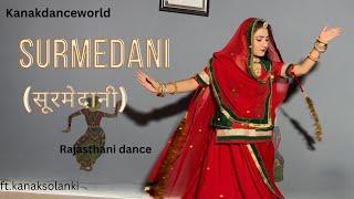 Surmedani (सूरमेदानी)॥ft.kanaksolanki ||new Rajasthani dance 2023|| kanakdanceworld || punjabi song