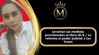 Levantan las medidas provisionales al libro de K / La reforma al poder judicial y los Yunes