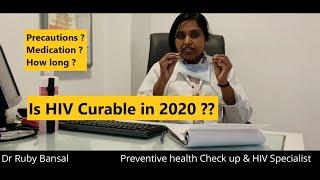 Is HIV Curable in 2020 ?? YES or NO ?? All You Need To know | By Dr Ruby bansal ( HIV EXPERT )