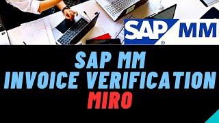 SAP MM | Invoice Verification | Mastering SAP MM Invoice Verification | SAP MIRO Process Explained