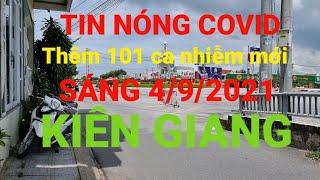 Tình hình dịch bệnh Covid 19 Kiên Giang hôm nay 4/9/2021|| Kiên Giang tiếp tục CT 16 đến 6/9/2021