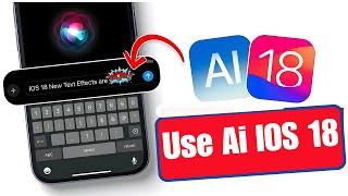 How to use AI in iOS 18 | How to use Ai feature in iOS 18 -  Activate Ai iPhone (iOS 18)