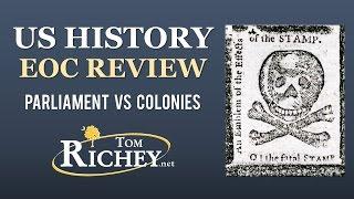 Parliament vs the Colonies (US History EOC Review - USHC 1.2)