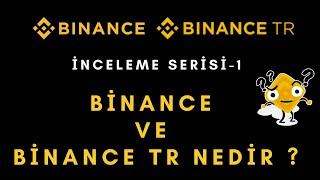 Binance ve Binance TR Nedir ? Aralarındaki Farklar Nelerdir ? (İnceleme Serisi-1)