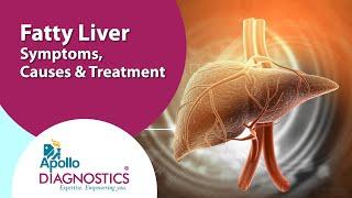 Fatty Liver- Symptoms, Causes and Treatment | Apollo Diagnostics