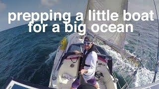 Prepping a little boat for a big ocean - Sailing Tarka Ep. 14