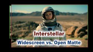 Interstellar Finale - Widescreen vs. Open Matte