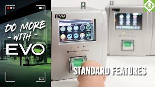 Do More with EVO™ Series: Standard Features