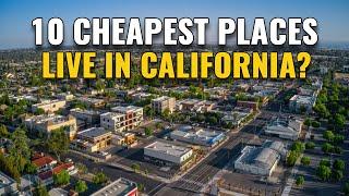 10 Cheapest Places to Live in California 2024