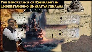 What Secrets Do Ancient Inscriptions Hold About Bhāratīya Itihaasa?